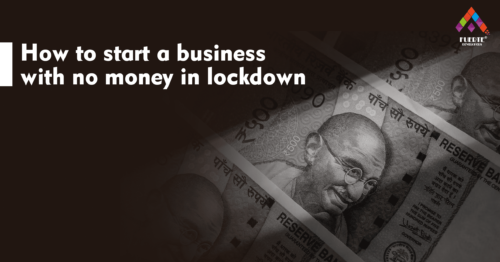 How to start a business with no money in  lockdown