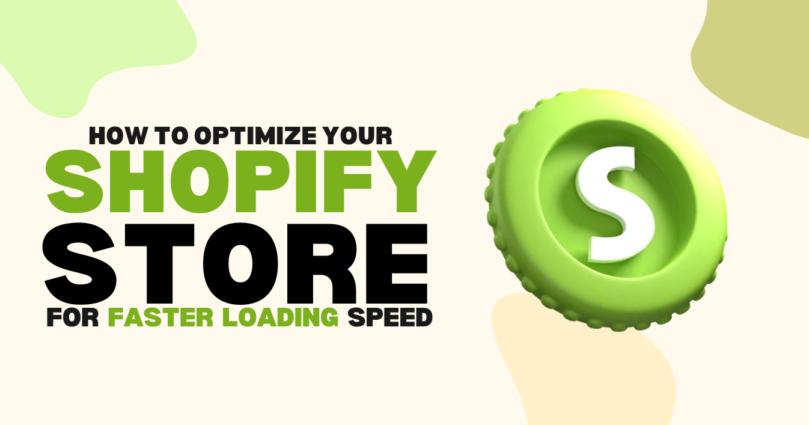 How to Optimize Your Shopify Store for Faster Loading Speed