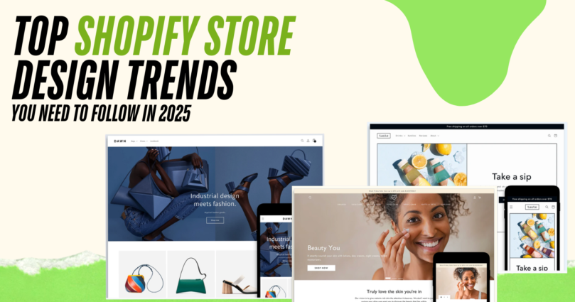 Top Shopify Store Design Trends You Need to Follow in 2025