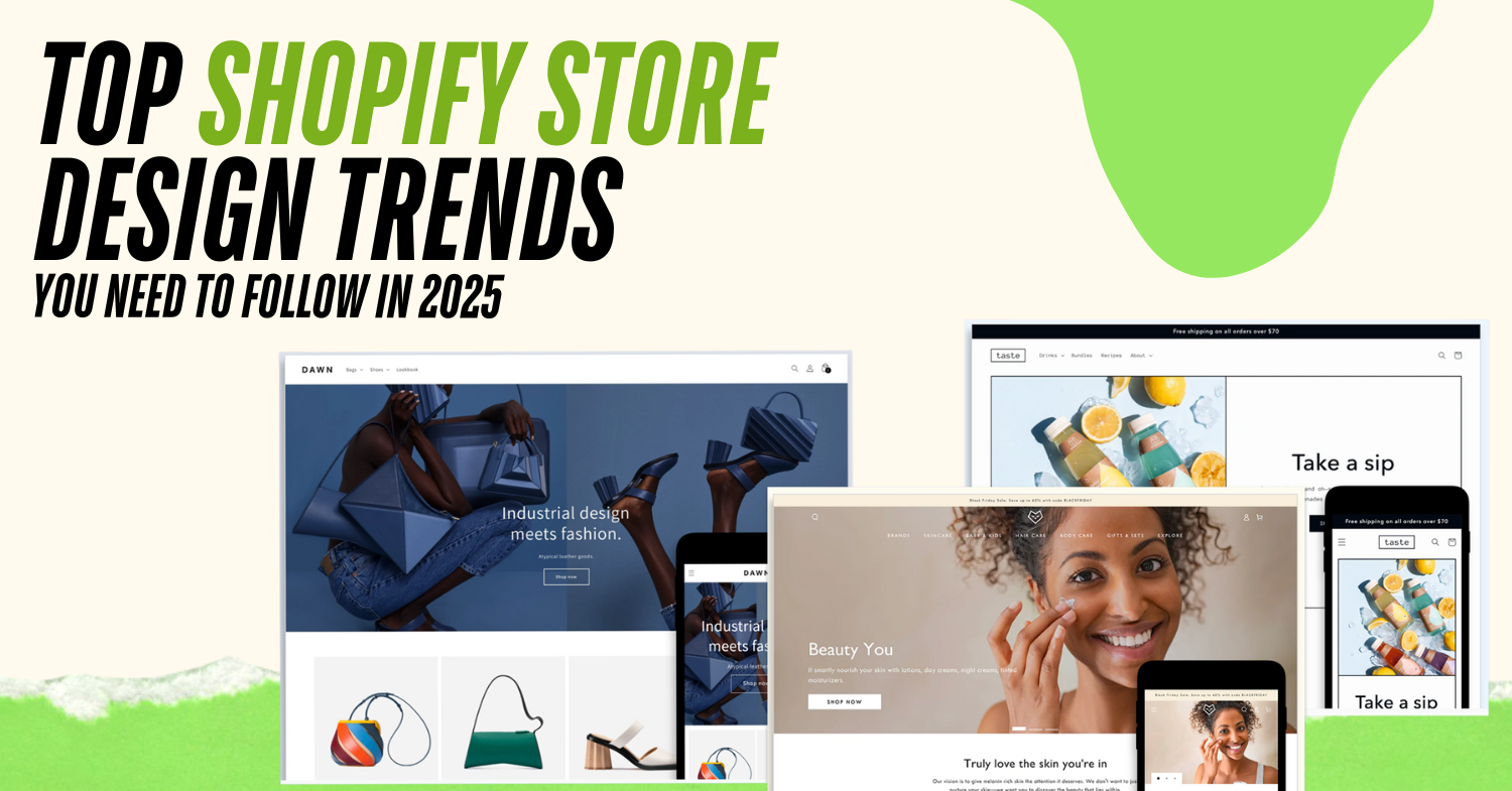 You are currently viewing Top Shopify Store Design Trends You Need to Follow in 2025