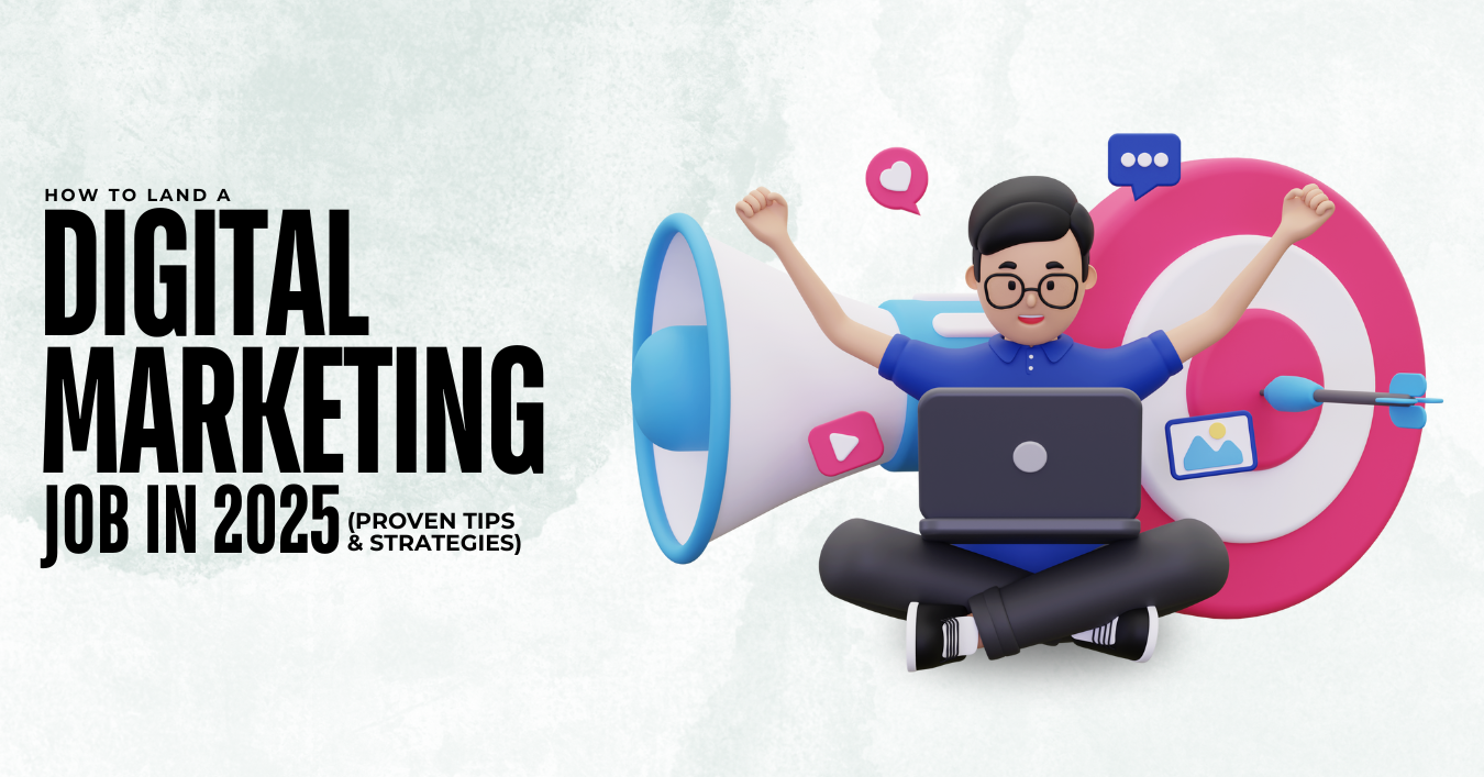 You are currently viewing How to Land a Digital Marketing Job in 2025 (Proven Tips & Strategies)