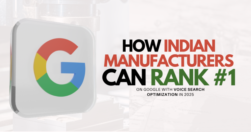 How Indian Manufacturers Can Rank #1 on Google with Voice Search Optimization in 2025