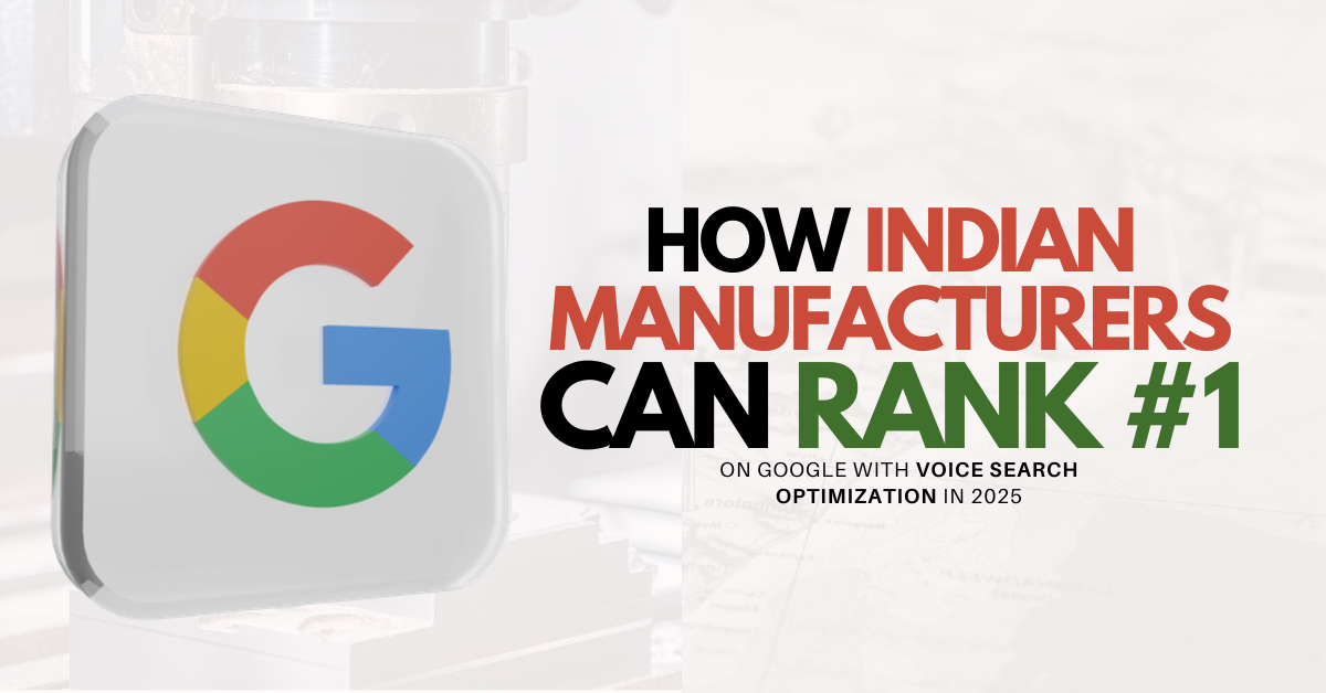 You are currently viewing How Indian Manufacturers Can Rank #1 on Google with Voice Search Optimization in 2025