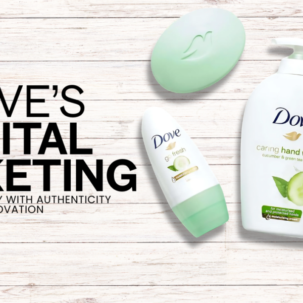 Dove’s Digital Marketing: Redefining Beauty with Authenticity & Innovation