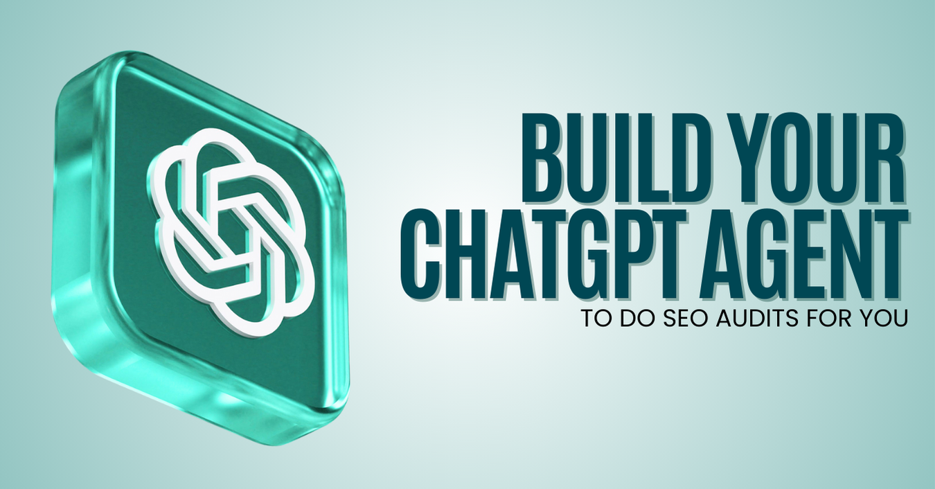 You are currently viewing Build Your Own ChatGPT Agent to Do SEO Audits for You