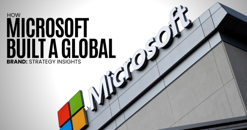 How Microsoft Built a Global Brand: Strategy Insights