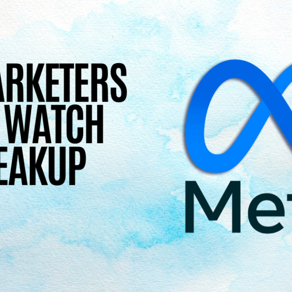 Meta breakup threat: What marketers need to know