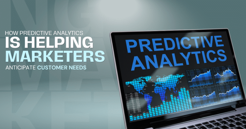How Predictive Analytics is Empowering Marketers to Anticipate Customer Needs