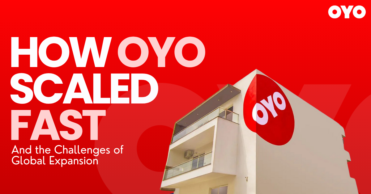 You are currently viewing How OYO Scaled Fast — and the Challenges of Global Expansion