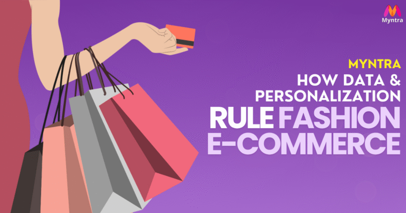 Myntra – How Data & Personalization Rule Fashion E-Commerce