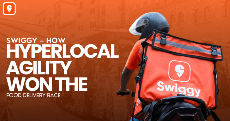 Swiggy – How Hyperlocal Agility Won the Food Delivery Race