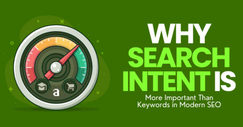 Why Search Intent is More Important than Keywords in Modern SEO