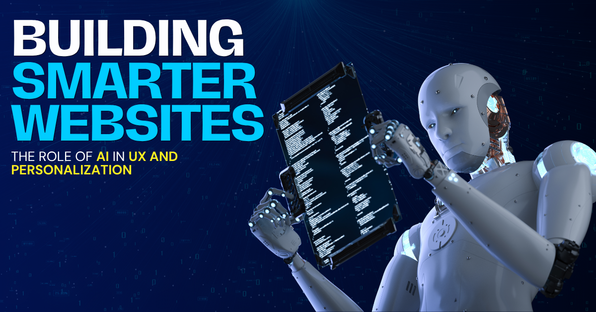 You are currently viewing Building Smarter Websites: The Role of AI in UX and Personalization