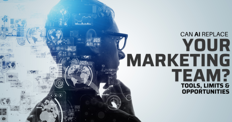 Can AI Replace Your Marketing Team? Tools, Limits & Opportunities