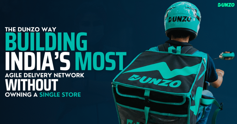 The Dunzo Way: Building India’s Most Agile Delivery Network Without Owning a Single Store