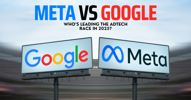 Meta vs Google: Who’s Leading the AdTech Race in 2025?