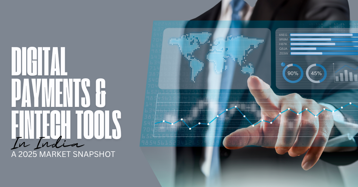 You are currently viewing Digital Payments & Fintech Tools in India: A 2025 Market Snapshot