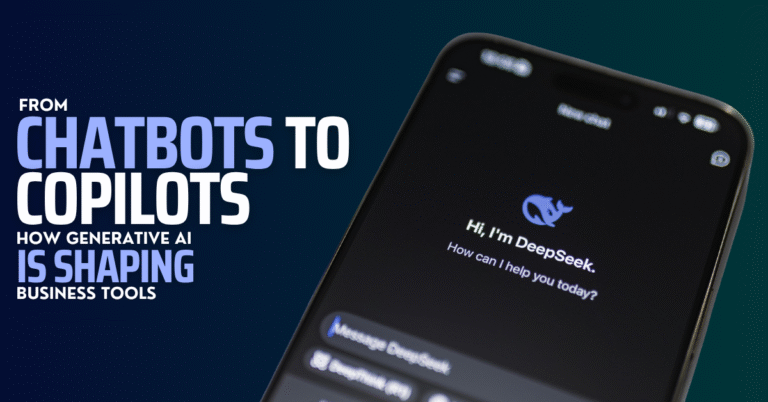 From Chatbots to Copilots: How Generative AI Is Shaping Business Tools