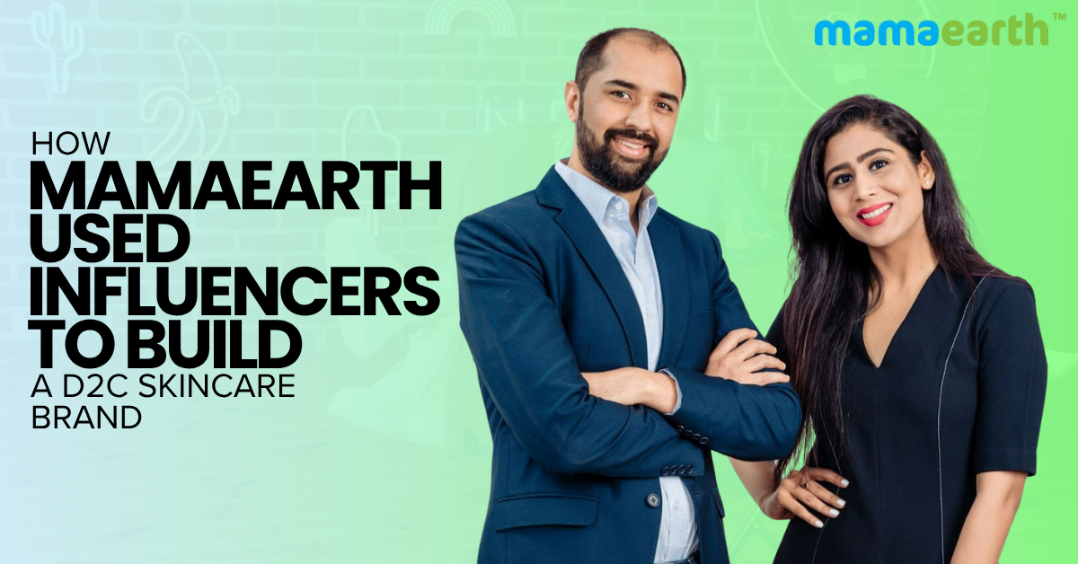 You are currently viewing How Mamaearth Used Influencers to Build a Successful D2C Skincare Brand