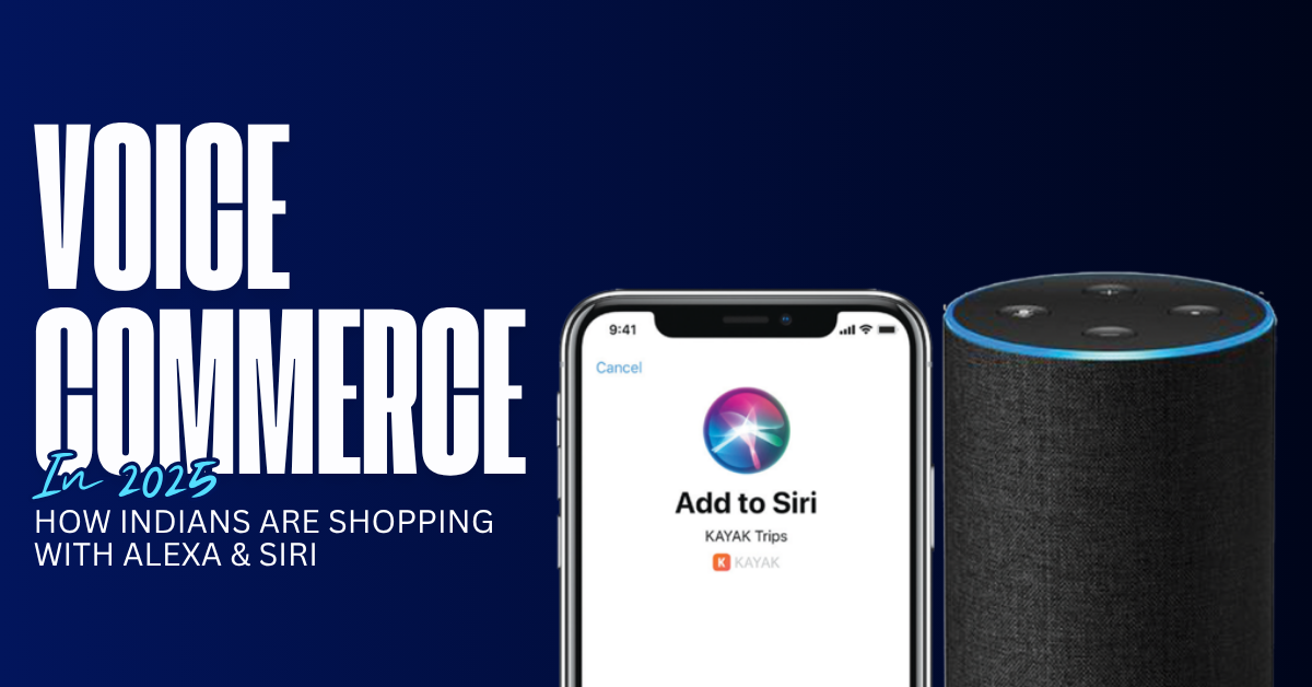 You are currently viewing Voice Commerce in 2025: How Indians Are Shopping with Alexa & Siri