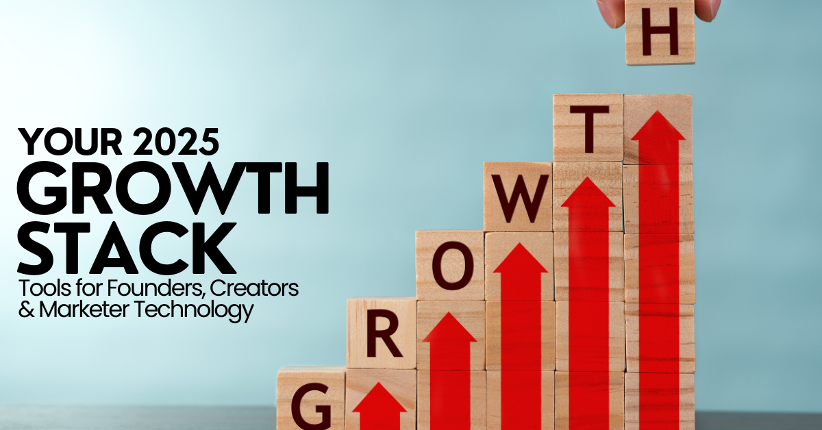 You are currently viewing Your 2025 Growth Stack: Tools for Founders, Creators & Marketers