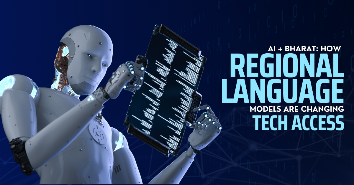 You are currently viewing AI + Bharat: How Regional Language Models Are Changing Tech Access