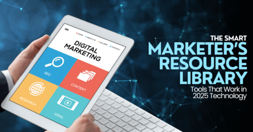 The Smart Marketer’s Resource Library: Tools That Actually Work in 2025