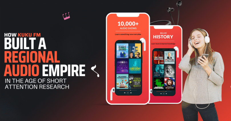 How Kuku FM Built a Regional Audio Empire in a Fast-Scrolling World