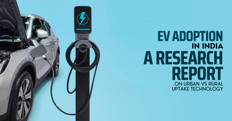 EV Adoption in India: A Research Report on Urban vs Rural Uptake