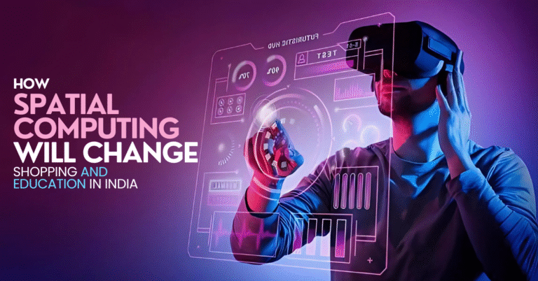 How Spatial Computing Will Transform Shopping and Education in India