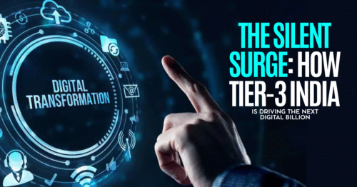 The Silent Surge: How Tier-3 India Is Driving the Next Digital Billion