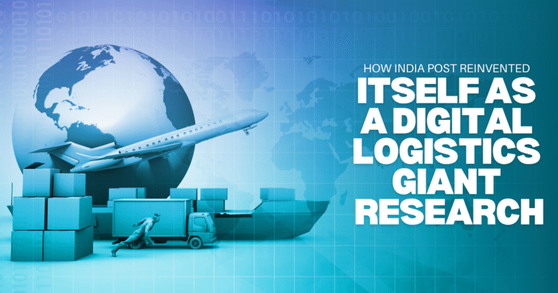 How India Post Reinvented Itself as a Digital Logistics Giant