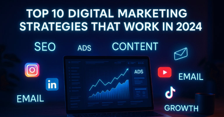 Top 10 Digital Marketing Strategies That Work in 2024
