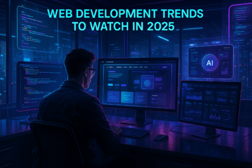 Web Development Trends to Watch in 2025