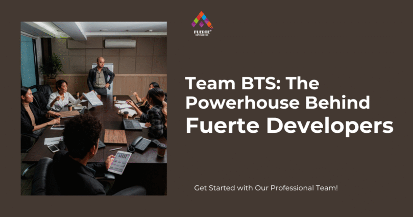 Team BTS: The Powerhouse Behind Fuerte Developers