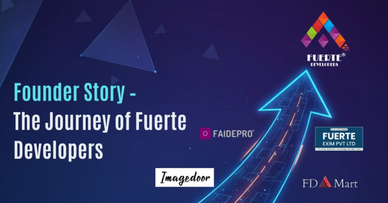 Founder Story – The Inspiring Journey of Fuerte Developers