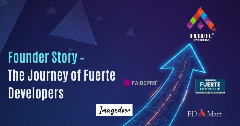 Founder Story – The Journey of Fuerte Developers
