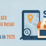 How Local SEO Helps Small Retail Shops Get Customers in 2025
