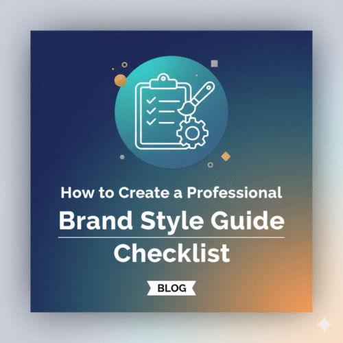 How to Create a Professional Brand Style Guide Checklist