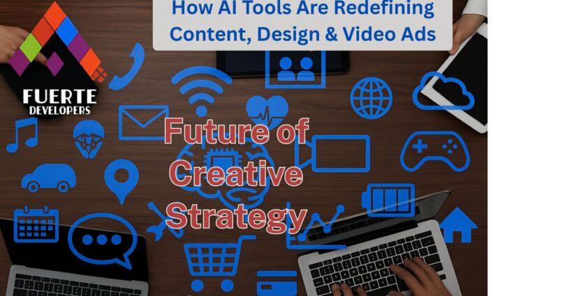Future of Creative Strategy: How AI Tools Are Redefining Content, Design & Video Ads
