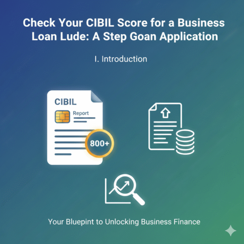 CIBIL Score Check: Guide for Your New Business Loan Application