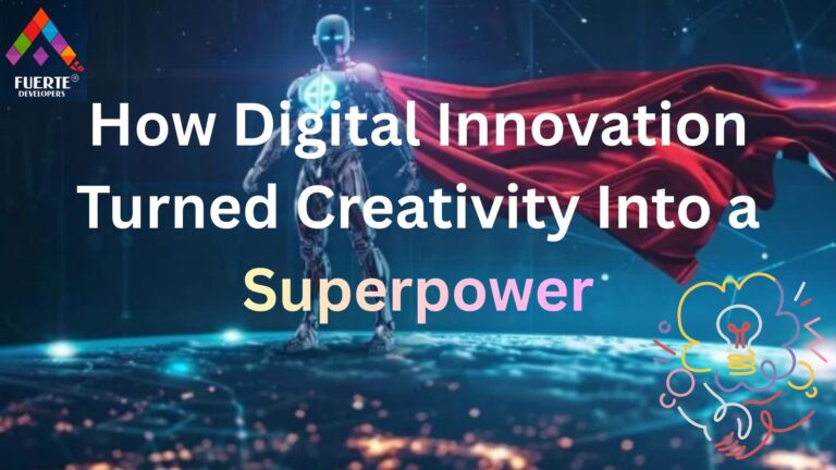 How Digital Innovation Turned Creativity Into a Superpower (1) How Digital Innovation Turned Creativity Into a Superpower (1)
