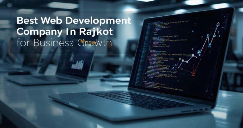 Best Web Development Company in Rajkot for Business Growth