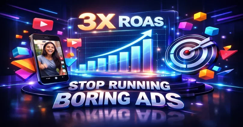Stop Running Boring Ads: How Creativity, UGC, and Smart Targeting Are Driving 3X ROAS in 2026