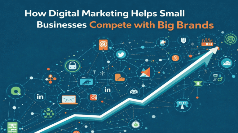 How digital marketing helps small businesses compete with big brands How Digital Marketing Helps Small Businesses Compete with Big Brands