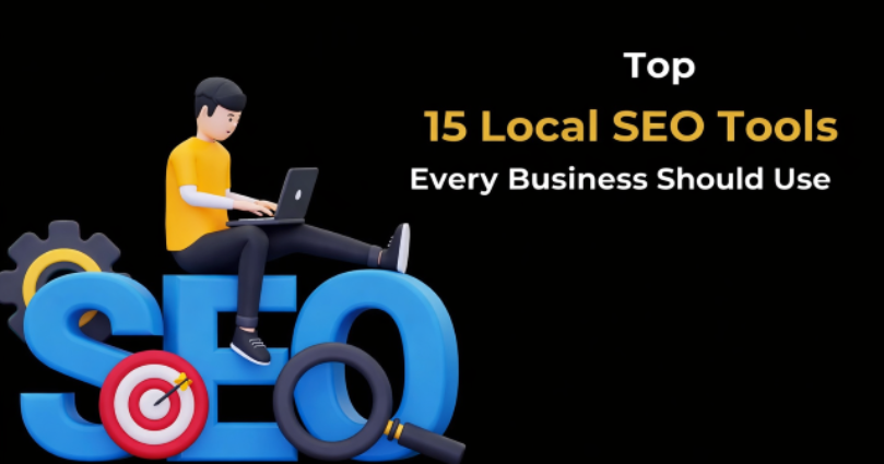 Top 15 Local SEO Tools Every Business Should Use